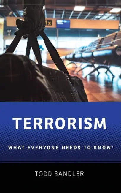 Terrorism: What Everyone Needs to Know(r) by Todd Sandler