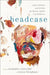 Headcase: LGBTQ Writers & Artists on Mental Health and Wellness by Stephanie Schroeder