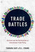 Trade Battles: Activism and the Politicization of International Trade Policy by Kay