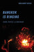 Bangkok Is Ringing: Sound, Protest, and Constraint by Benjamin Tausig