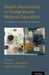 Health Humanities in Postgraduate Medical Education by Allan D. Peterkin, Anna Skorzewska