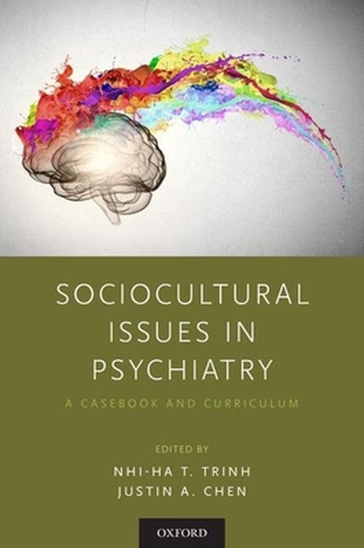 Sociocultural Issues in Psychiatry: A Casebook and Curriculum by Nhi-Ha T. Trinh and