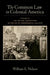 The Common Law in Colonial America: Volume IV: Law and the Constitution on the Eve of Independence, 1735-1776 by William E. Nelson