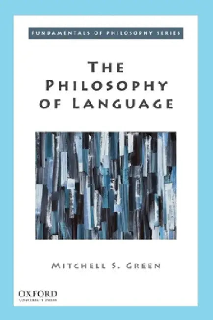 Philosophy of Language by Mitchell S. Green