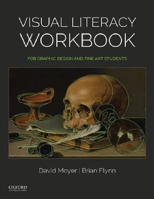 Visual Literacy Workbook: For Graphic Design and Fine Art Students by David Moyer