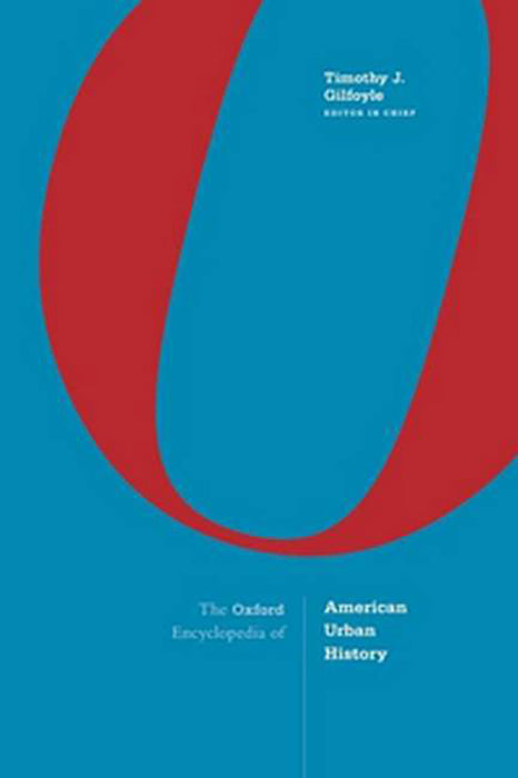 Oxford Encyclopedia of American Urban History