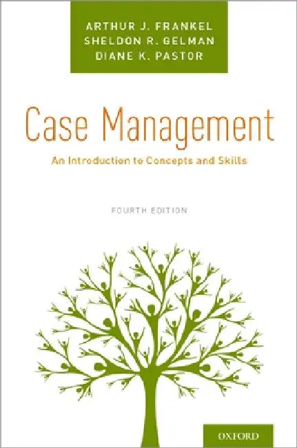 Case Management: An Introduction to Concepts and Skills by Frankel
