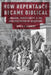 How Repentance Became Biblical: Judaism, Christianity, & the Interpretation of Scripture by David A. Lambert