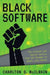Black Software: The Internet & Racial Justice, from the Afronet to Black Lives Matter by Charlton McIlwain