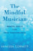 The Mindful Musician: Mental Skills for Peak Performance by Vanessa Cornett