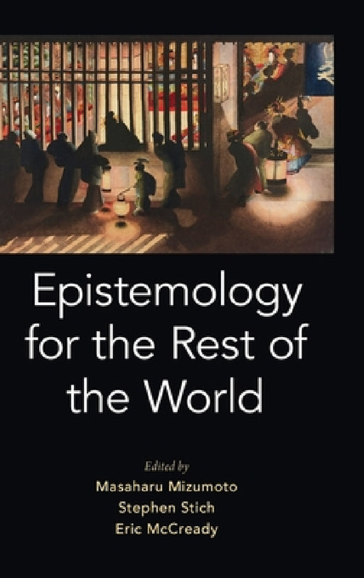 Epistemology for the Rest of the World by Stephen Stich, Masaharu Mizumoto, Eric McCready