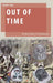 Out of Time: The Queer Politics of Postcoloniality by Rahul Rao
