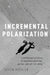 Incremental Polarization: A Unified Spatial Theory of Legislative Elections, Parties and Roll Call Voting by Justin Buchler