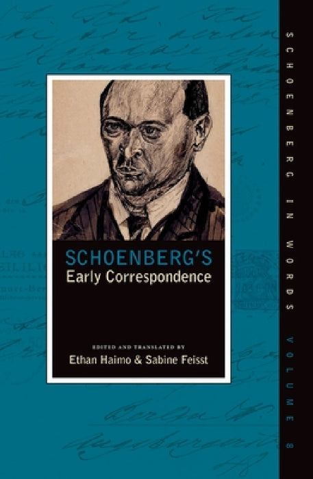 Schoenberg's Early Correspondence by Ethan Haimo, Sabine Feisst