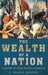 Wealth of a Nation: A History of Trade Politics in America by C. Donald Johnson