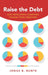 Raise the Debt: How Developing Countries Choose Their Creditors by Jonas B. Bunte