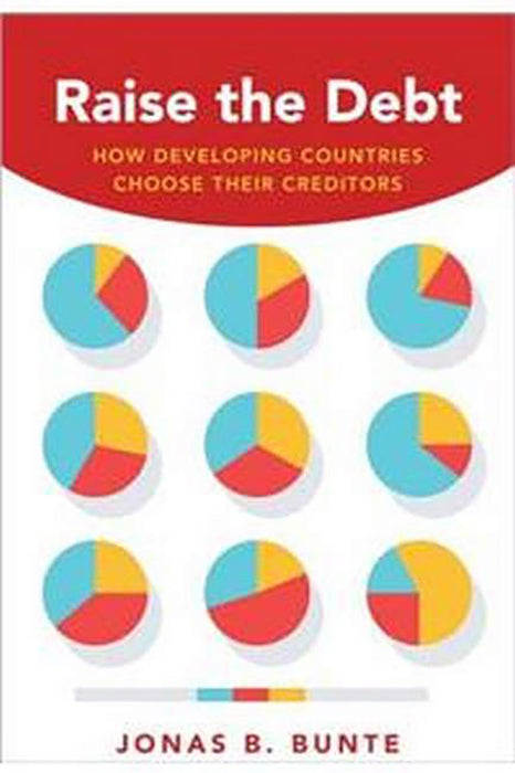 Raise the Debt: How Developing Countries Choose Their Creditors