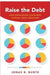 Raise the Debt: How Developing Countries Choose Their Creditors by Bunte