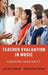 Teacher Evaluation in Music: A Guide for Music Teachers in the U.S. by Cara Faith Bernard, Joseph Abramo