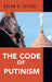The Code of Putinism by Brian D. Taylor