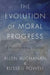 The Evolution of Moral Progress: A Biocultural Theory by Allen Buchanan