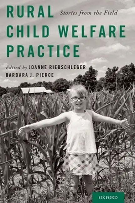 Rural Child Welfare Practice: Stories from the Field by Riebschleger