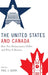 The United States and Canada: How Two Democracies Differ and Why It Matters by Paul J. Quirk
