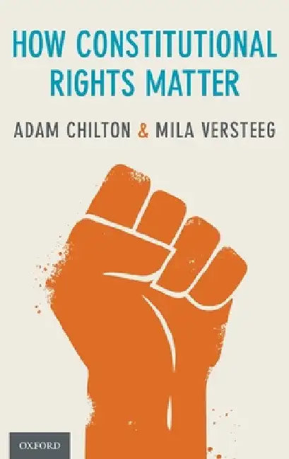 How Constitutional Rights Matter by Adam Chilton