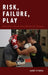 Risk, Failure, Play: What Dance Reveals about Martial Arts Training by Janet O'Shea