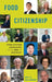 Food Citizenship: Food System Advocates in an Atmosphere of Distrust by Ray Allan Goldberg