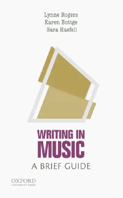 Writing in Music: A Brief Guide by Lynne Rogers, Karen M. Bottge, Sara Haefeli