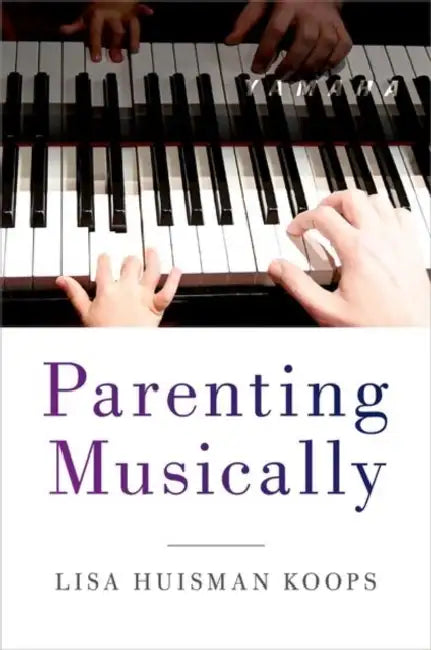 Parenting Musically by Lisa Koops