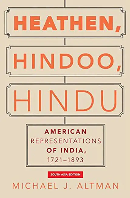 Heathen Hindoo Hindu by Michael J. Altman