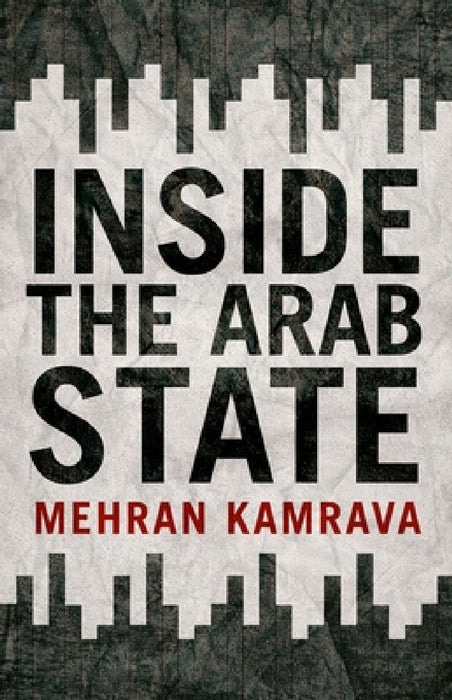 Inside the Arab State by Mehran Kamrava