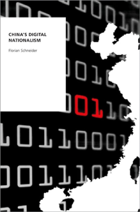 China's Digital Nationalism by Florian Schneider