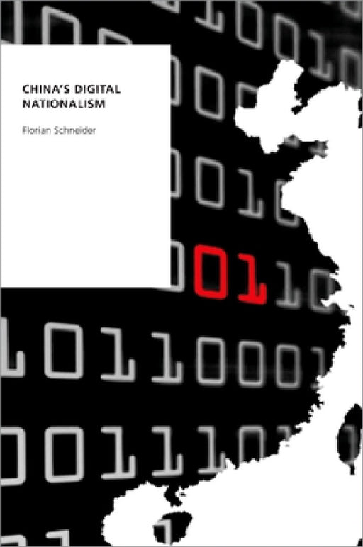 China's Digital Nationalism by Florian Schneider
