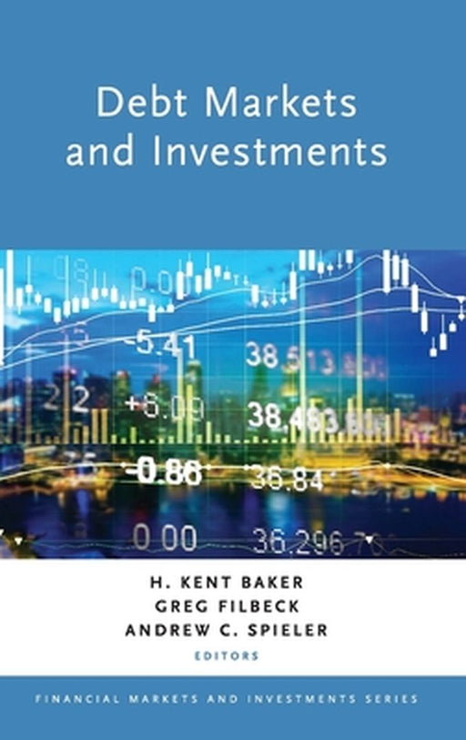 Debt Markets and Investments by H. Kent Baker