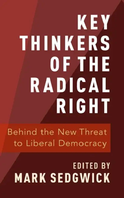 Key Thinkers of the Radical Right by Mark Sedgwick