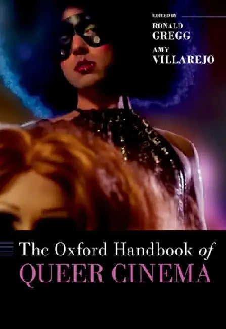 The Oxford Handbook of Queer Cinema by Ronald Gregg