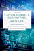 Capital Markets, Derivatives, and the Law: Positivity and Preparation by Alan N. Rechtschaffen