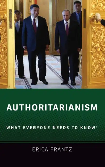 Authoritarianism: What Everyone Needs to Know(r) by Erica Frantz