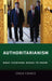 Authoritarianism: What Everyone Needs to Know(r) by Erica Frantz