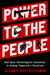 Power to the People: How Open Technological Innovation is Arming Tomorrow's Terrorists by Kurth Cronin