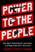 Power to the People: How Open Technological Innovation is Arming Tomorrow's Terrorists by Kurth Cronin