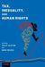 Tax, Inequality, and Human Rights by Philip G. Alston, Nikki R. Reisch
