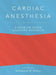 Cardiac Anesthesia: A Problem-Based Learning Approach by Mohammed Minhaj