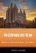 Mormonism: What Everyone Needs to Knowr by Terryl Givens