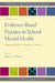 Evidence-Based Practice in School Mental Health: Addressing DSM-5 Disorders in Schools by James C. Raines