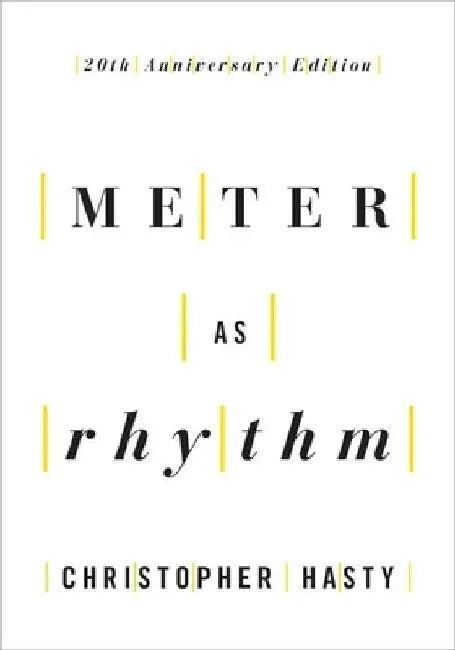 Meter as Rhythm: 20th Anniversary Edition by Christopher Hasty