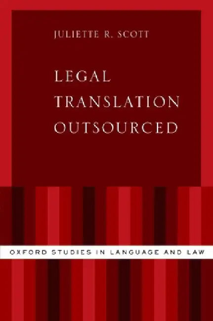 Legal Translation Outsourced by Juliette R. Scott